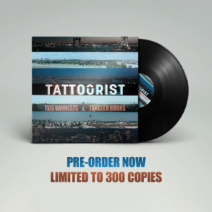 Tattoorist - Tijs Vanneste & Tangled Horns - Pre-order